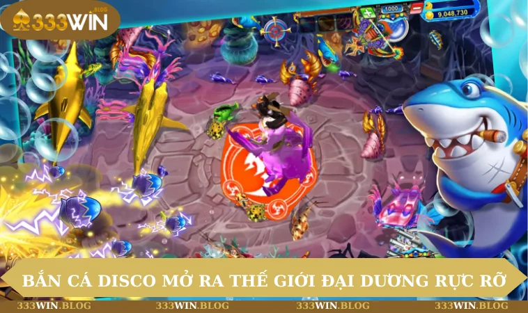 Bắn cá Disco mở ra một thế giới đại dương rực rỡ