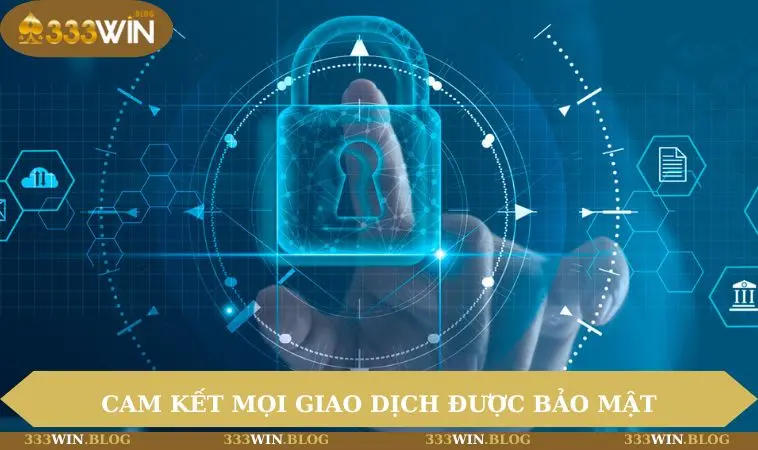 Cam kết mọi giao dịch được bảo mật