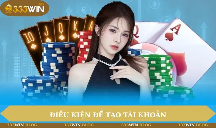 Điều kiện để tạo tài khoản