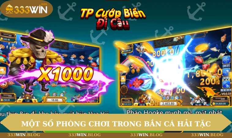 Một số phòng chơi trong bắn cá hải tặc