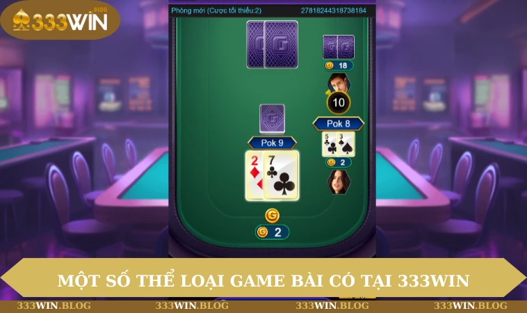 Một số thể loại game bài có tại 333WIN