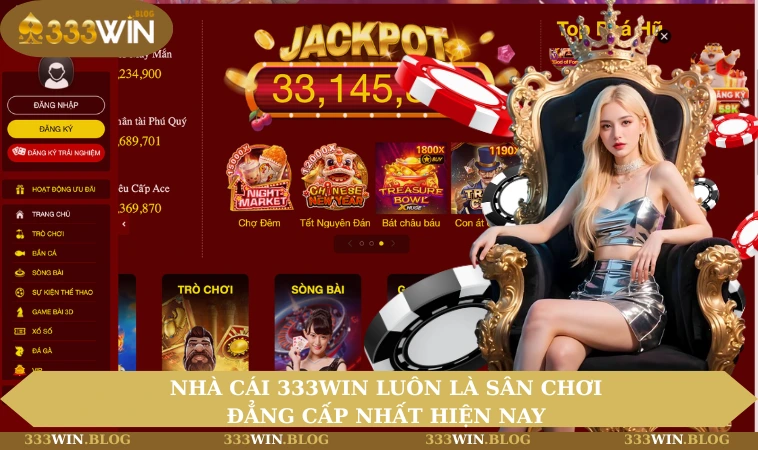 Nhà cái 333WIN luôn là sân chơi đẳng cấp nhất hiện nay