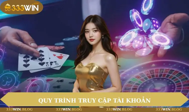 Quy trình truy cập tài khoản