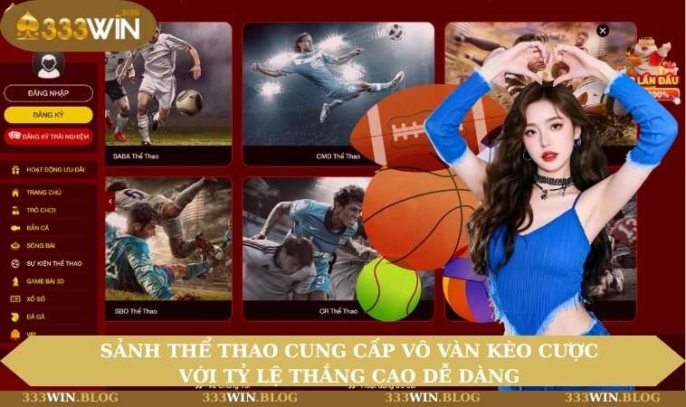 Sảnh thể thao cung cấp vô vàn kèo cược với tỷ lệ thắng cao dễ dàng