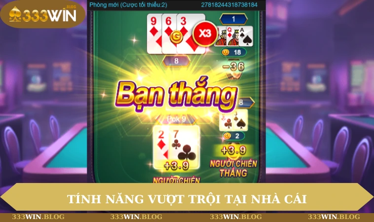 Tính năng vượt trội tại nhà cái