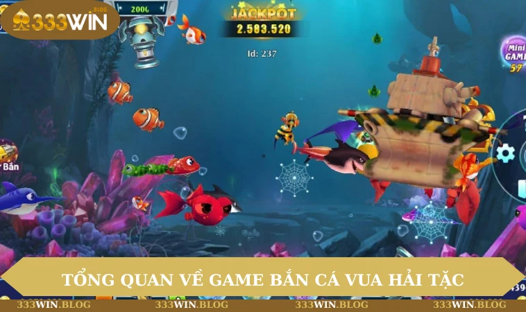 Tổng quan về game bắn cá vua hải tặc